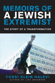 Title: Memoirs of a Jewish Extremist: The Story of a Transformation, Author: Yossi Klein Halevi