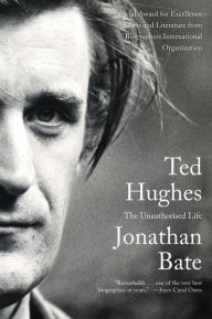 Title: Ted Hughes: The Unauthorised Life, Author: Jonathan Bate