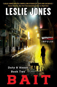 Title: Bait: Duty & Honor Book Two, Author: Leslie Jones