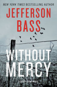 Title: Without Mercy (Body Farm Series #10), Author: Jefferson Bass