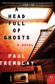 Title: A Head Full of Ghosts, Author: Paul Tremblay