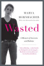 Wasted: A Memoir of Anorexia and Bulimia