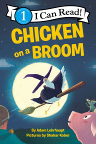 Title: Chicken on a Broom, Author: Adam Lehrhaupt