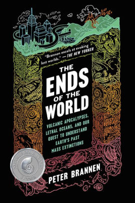 The Ends Of The World Volcanic Apocalypses Lethal Oceans And Our Quest To Understand Earths Past Mass Extinctionspaperback - 