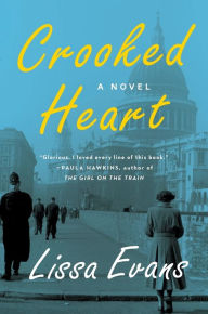 Title: Crooked Heart: A Novel, Author: Lissa Evans