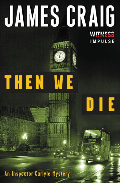 Then We Die: An Inspector Carlyle Mystery