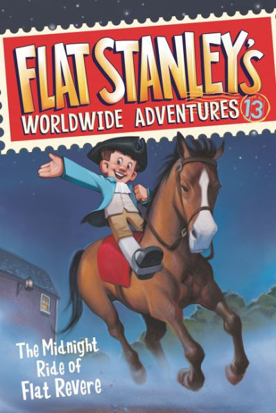 Flat Stanley's Worldwide Adventures #13: The Midnight Ride of Flat Revere