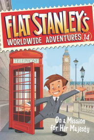 Title: On a Mission for Her Majesty (Flat Stanley's Worldwide Adventures Series #14), Author: Jeff Brown