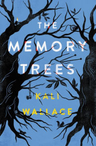 Title: The Memory Trees, Author: Kali Wallace