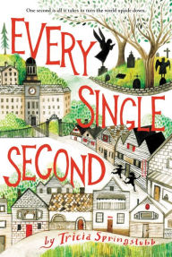 Title: Every Single Second, Author: Tricia Springstubb