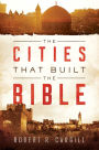 The Cities That Built the Bible