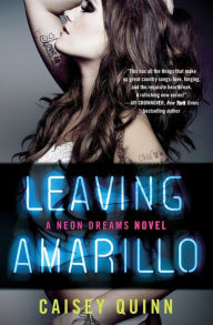 Title: Leaving Amarillo (Neon Dreams Series #1), Author: Caisey Quinn