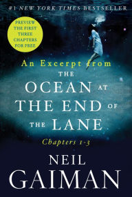 Title: An Excerpt from The Ocean at the End of the Lane: Chapters 1 - 3, Author: Neil Gaiman