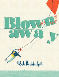 Title: Blown Away, Author: Rob Biddulph