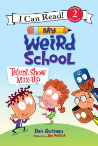 Title: My Weird School: Talent Show Mix-Up, Author: Dan Gutman