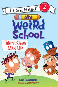 Title: My Weird School: Talent Show Mix-Up, Author: Dan Gutman