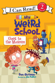 Title: My Weird School Goes to the Museum, Author: Dan Gutman
