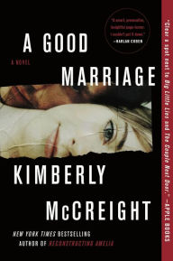 Title: A Good Marriage: A Novel, Author: Kimberly McCreight