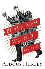 Title: Brave New World Revisited, Author: Aldous Huxley