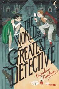 Title: The World's Greatest Detective, Author: Caroline Carlson
