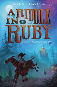 Title: A Riddle in Ruby #2: The Changer's Key, Author: Kent Davis