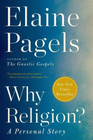 Title: Why Religion?: A Personal Story, Author: Elaine Pagels
