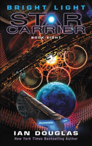 Pdf free download textbooks Bright Light: Star Carrier: Book Eight by Ian Douglas