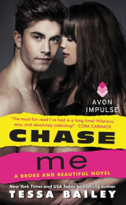 Title: Chase Me (Broke and Beautiful Series #1), Author: Tessa Bailey