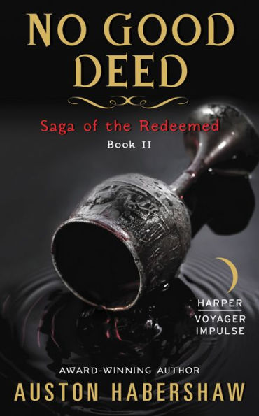 No Good Deed: Saga of the Redeemed: Book II