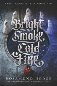 Title: Bright Smoke, Cold Fire, Author: Rosamund Hodge