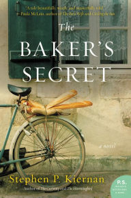 Title: The Baker's Secret: A Novel, Author: Stephen Kiernan