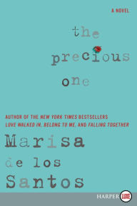 Title: The Precious One, Author: Marisa de los Santos