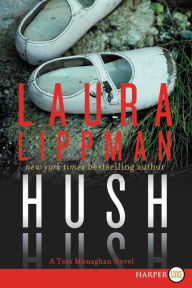 Title: Hush Hush (Tess Monaghan Series #12), Author: Laura Lippman