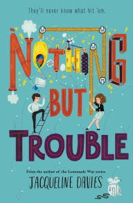 Title: Nothing But Trouble, Author: Jacqueline Davies