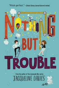 Title: Nothing but Trouble, Author: Jacqueline Davies