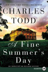 Title: A Fine Summer's Day (Inspector Ian Rutledge Series #17), Author: Charles Todd