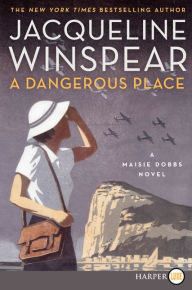 Title: A Dangerous Place (Maisie Dobbs Series #11), Author: Jacqueline Winspear