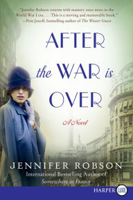 Title: After the War Is Over, Author: Jennifer Robson