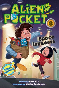 Title: Alien in My Pocket #8: Space Invaders, Author: Nate Ball