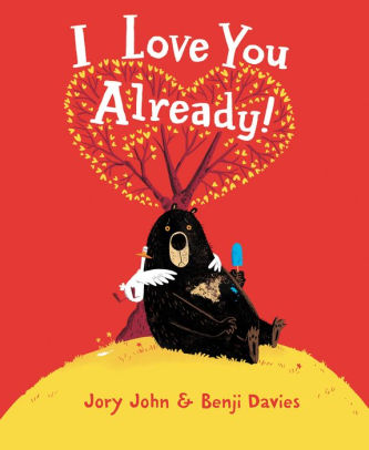 Title: I Love You Already!, Author: Jory John, Benji Davies