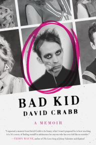 Title: Bad Kid: A Memoir, Author: David Crabb