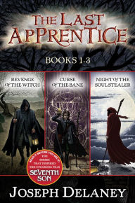 Title: The Last Apprentice, Books 1-3: Revenge of the Witch, Curse of the Bane, Night of the Soul Stealer, Author: Joseph Delaney