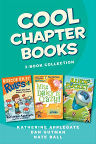 Title: Cool Chapter Books 3-Book Collection: Roscoe Riley Rules #1: Never Glue Your Friends to Chairs, My Weird School #1: Miss Daisy is Crazy!, Alien in My Pocket #1: Blast Off!, Author: Various