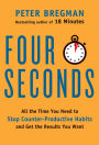 Four Seconds: All the Time You Need to Replace Counter-Productive Habits with Ones That Really Work