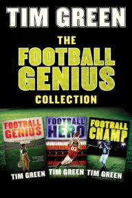 Title: The Football Genius Collection: Football Champ, Football Genius, Football Hero, Author: Tim Green