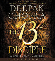 Title: The 13th Disciple: A Spiritual Adventure, Author: Deepak Chopra