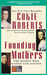 Title: A Teacher's Guide to Founding Mothers: Common-Core Aligned Teacher Materials and a Sample Chapter, Author: Cokie Roberts