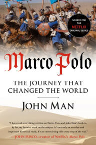 Title: Marco Polo: The Journey that Changed the World, Author: John Man