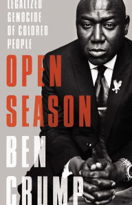 Free audio books download for ipod touch Open Season: Legalized Genocide of Colored People by Ben Crump (English literature) 9780062375094