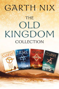 Title: The Old Kingdom Collection: Sabriel, Lirael, Abhorsen, Clariel, Author: Garth Nix